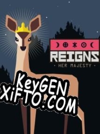 Генератор ключей (keygen)  Reigns: Her Majesty