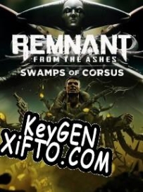 Ключ активации для Remnant: From the Ashes Swamps of Corsus