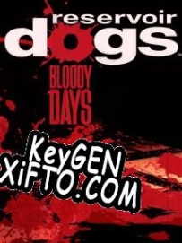 Reservoir Dogs: Bloody Days генератор ключей