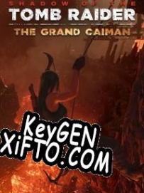 CD Key генератор для  Shadow of the Tomb Raider The Grand Caiman