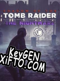 Ключ активации для Shadow of the Tomb Raider The Nightmare