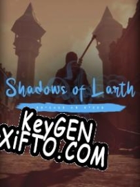 CD Key генератор для  Shadows of Larth