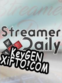 Streamer Daily CD Key генератор