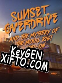 Ключ активации для Sunset Overdrive: and the Mystery of the Mooil Rig