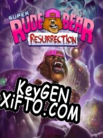 Генератор ключей (keygen)  Super Rude Bear Resurrection