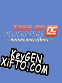 Генератор ключей (keygen)  Take on Helicopters Noisecontrollers