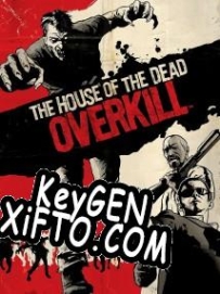 The House of the Dead: Overkill ключ бесплатно