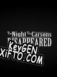 The Night The Carsons Disappeared CD Key генератор