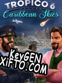 Бесплатный ключ для Tropico 6 Caribbean Skies