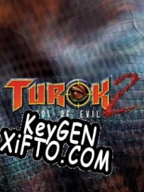 CD Key генератор для  Turok 2: Seeds of Evil