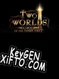 Two Worlds 2: Echoes of the Dark Past ключ бесплатно