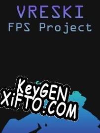 VRESKI FPS Project ключ бесплатно