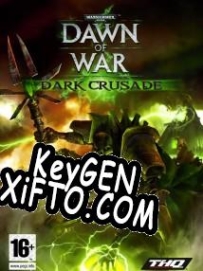 CD Key генератор для  Warhammer 40,000: Dawn of War Dark Crusade