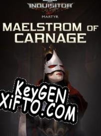 Warhammer 40,000: Inquisitor Martyr Maelstrom of Carnage генератор серийного номера