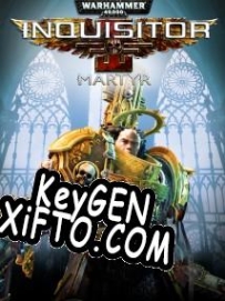 Warhammer 40,000: Inquisitor Martyr генератор ключей