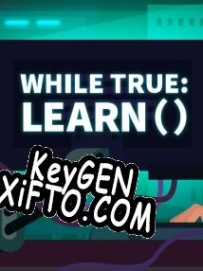 Генератор ключей (keygen)  while True: learn()