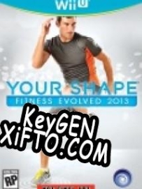 CD Key генератор для  Your Shape: Fitness Evolved 2013