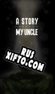 Русификатор для A Story About My Uncle