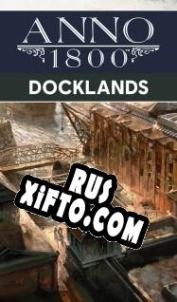 Русификатор для Anno 1800: Docklands