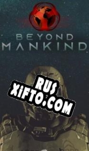 Русификатор для Beyond Mankind: The Awakening