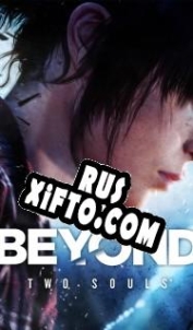 Русификатор для Beyond: Two Souls