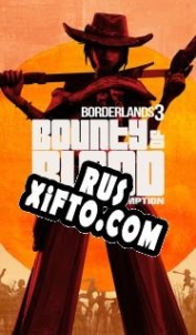 Русификатор для Borderlands 3 Bounty of Blood: A Fistful of Redemption