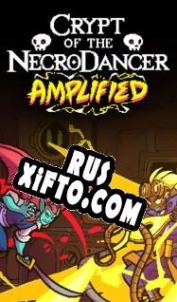 Русификатор для Crypt of the NecroDancer: AMPLIFIED