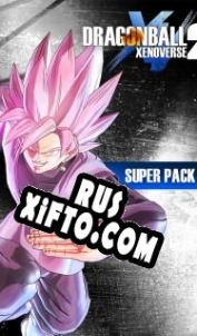 Русификатор для Dragon Ball Xenoverse 2: Super Pack 3