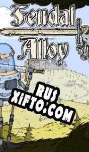 Русификатор для Feudal Alloy