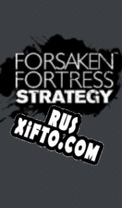 Русификатор для Forsaken Fortress Strategy
