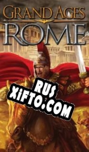 Русификатор для Grand Ages: Rome