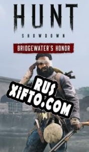 Русификатор для Hunt: Showdown Bridgewaters Honor