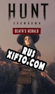 Русификатор для Hunt: Showdown Deaths Herald