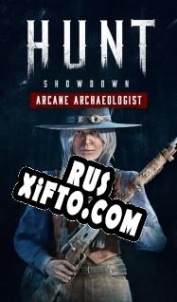 Русификатор для Hunt: Showdown The Arcane Archaeologist