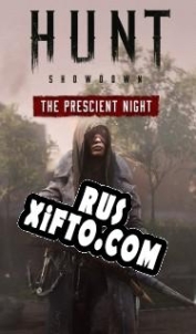 Русификатор для Hunt: Showdown The Prescient Night