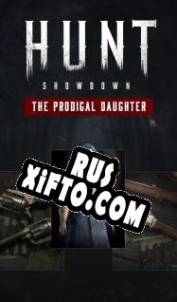 Русификатор для Hunt: Showdown The Prodigal Daughter
