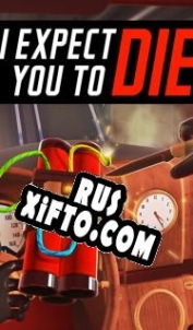 Русификатор для I Expect You To Die