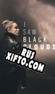 Русификатор для I Saw Black Clouds