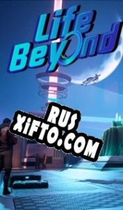 Русификатор для Life Beyond