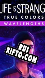 Русификатор для Life is Strange: True Colors Wavelengths