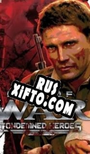 Русификатор для Men of War: Condemned Heroes