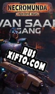 Русификатор для Necromunda: Underhive Wars Van Saar Gang