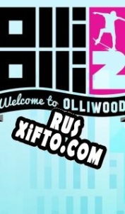 Русификатор для OlliOlli2: Welcome to Olliwood