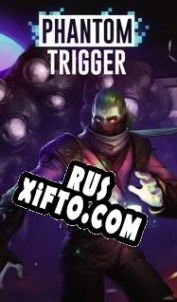 Русификатор для Phantom Trigger