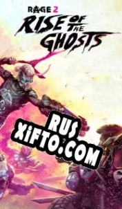 Русификатор для RAGE 2: Rise of the Ghosts