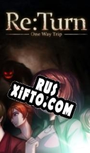 Русификатор для Re:Turn One Way Trip