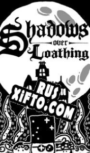 Русификатор для Shadows Over Loathing