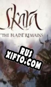 Русификатор для Skara: The Blade Remains
