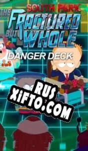 Русификатор для South Park: The Fractured but Whole Danger Deck