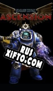 Русификатор для Space Hulk: Ascension